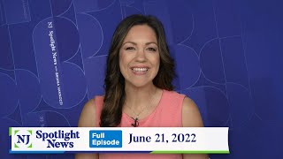 NJ Spotlight News: June 21, 2022