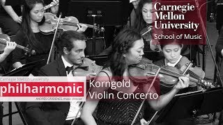 Carnegie Mellon Philharmonic - Korngold Concerto in D Major for Violin