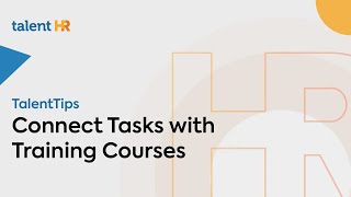 Connect Tasks with Training Courses - TalentHR