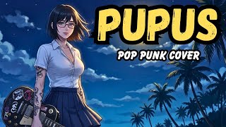 Pupus- Dewa 19 | Pop Punk Cover
