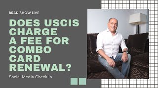 Does USCIS Charge a Fee for Combo Card Renewal? | Free Immigration Advice (10/13/20)