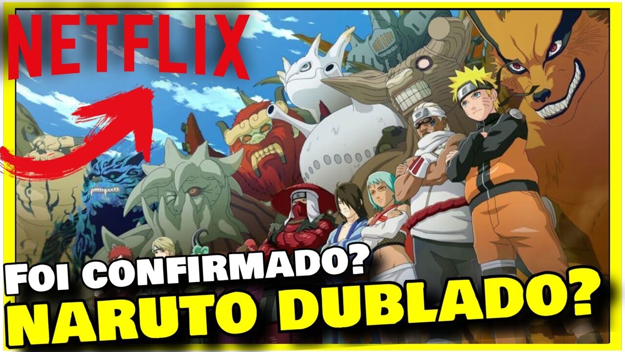 NETFLIX: FINALMENTE VAI TER NARUTO SHIPPUDEN DUBLADO? 