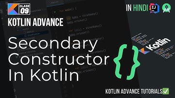09 Secondary Constructor In Kotlin Programming | Advance Kotlin Tutorials