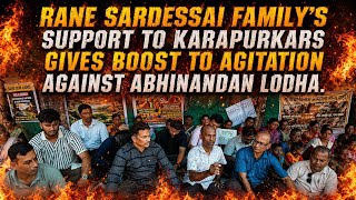 Rane Sardessai family's support to Karapurkars gives boost to agitation against Abhinandan Lodha.