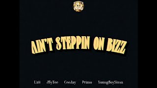 Aint Steppin On Bizz  Uzii Jytee Ceejay Primo Youngboysinss olv