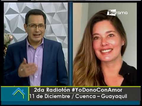 2da Radiotón #YoDonoConAmor 11 de Diciembre Cuenca - Guayaquil