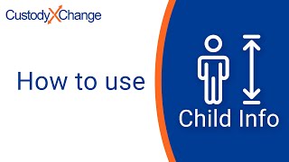 How to Store Your Child's Info in Custody X Change screenshot 3