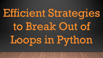 Efficient Strategies to Break Out of Loops in Python