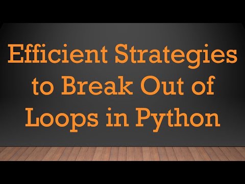 Efficient Strategies to Break Out of Loops in Python