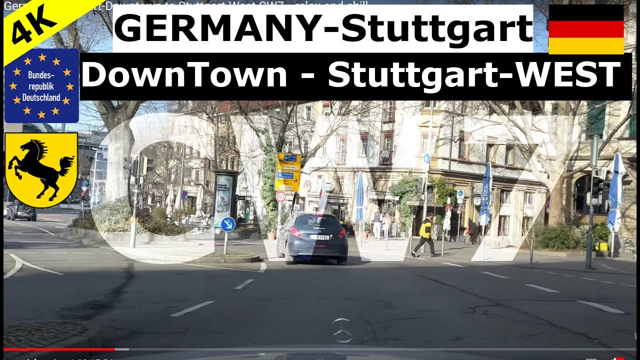 4K  Germany  Stuttgart-Downtown to Stuttgart-West    CW7 …relax and chill