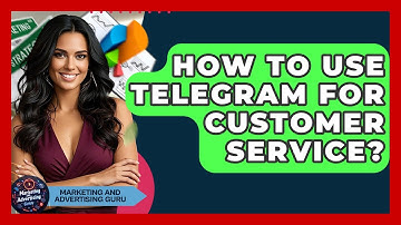How To Use Telegram For Customer Service? - Marketing and Advertising Guru