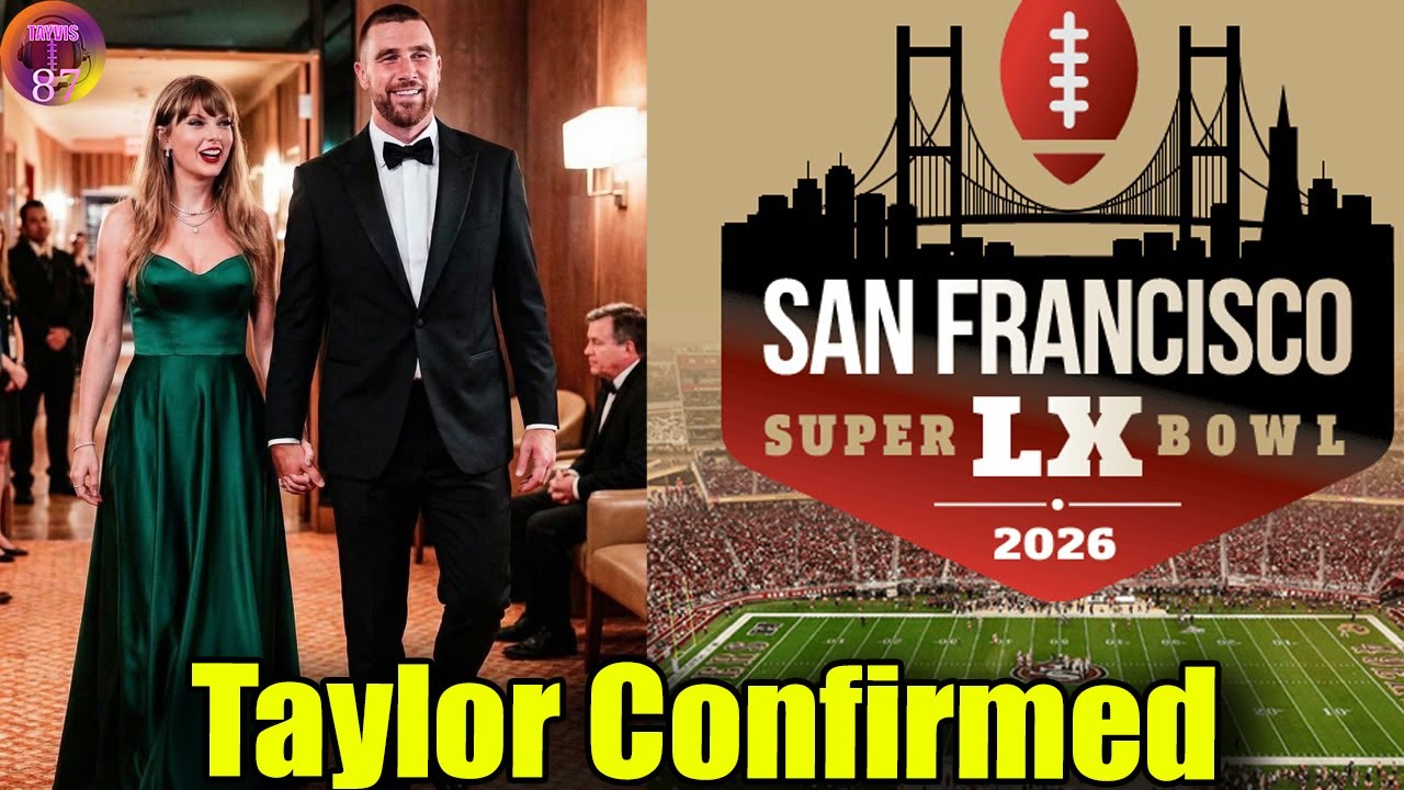 Travis Kelce excitedly confirmed Taylor Swift GOING to the Super Bowl LX in San Francisco