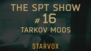 Escape From Tarkov Mods | The SPT Show #16 - Teleportation, Blackout AR, & Bot Watching!
