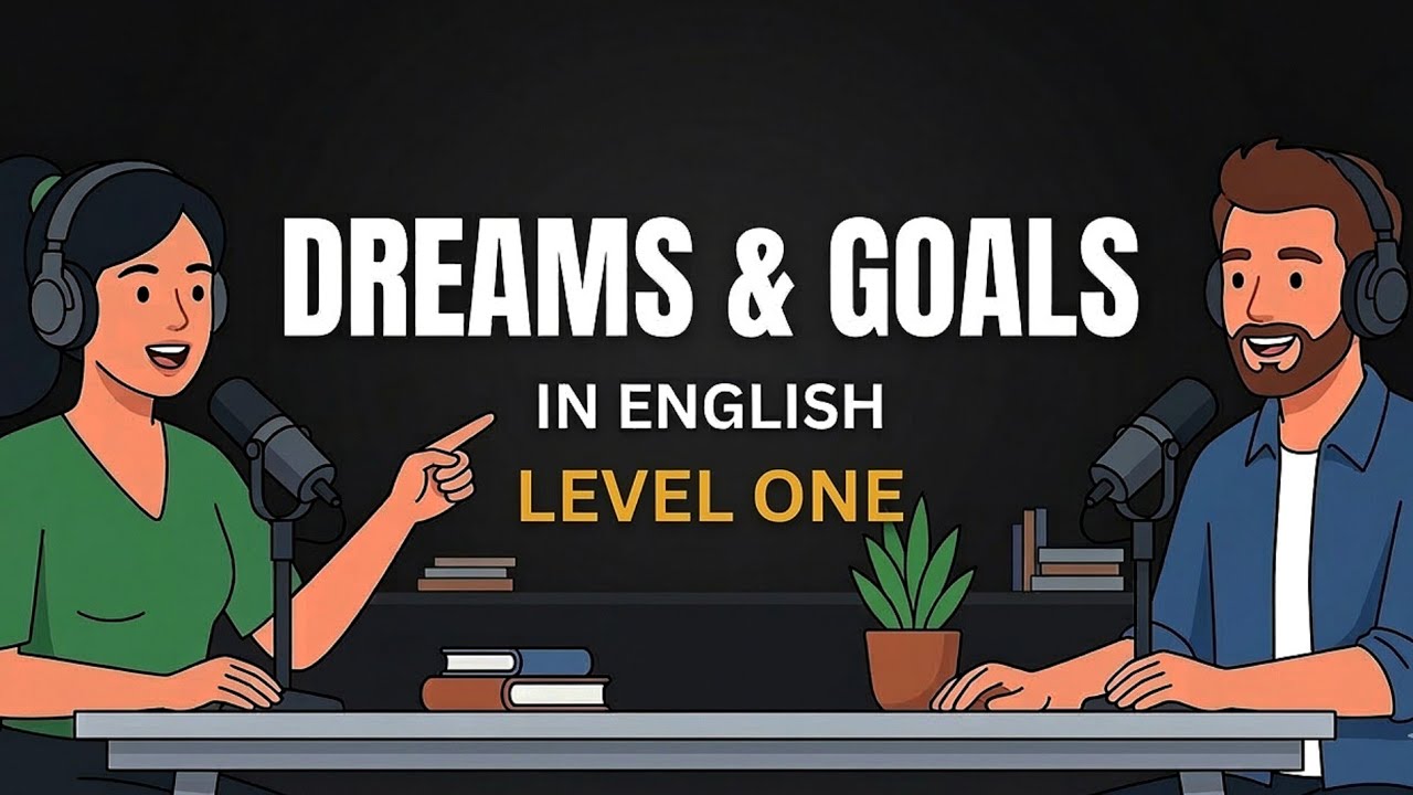 Learn English Through Daily Conversation | Dreams & Goals Podcast (A2-B1)