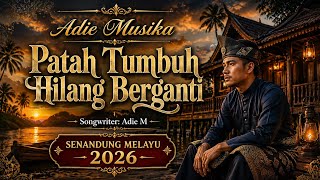 Senandung Melayu Terbaru 2026 | Patah Tumbuh Hilang Berganti | Adie Musika