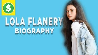 Get to Know Lola Flanery |Net worth ,Relationship ,Father, Mother,Movies