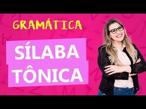 SÍLABA TÔNICA: ESSENCIAL PARA PROVAS - Profa. Pamba