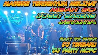 MASBRE LIHAT MBAH SO JOGET BARENG JEVINTA SAAT DJ PARTY MCPC DI PUTAR