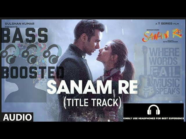 SANAM RE Title song | SANAM RE | 🎧🎧Bass Boosted🎧🎧|Arjith singh| Symphony World