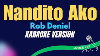 NANDITO AKO - Rob Deniel / LOWER KEY (KARAOKE VERSION)