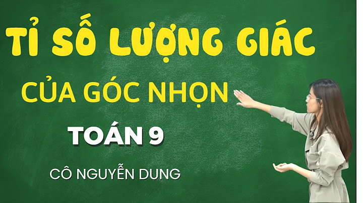 Giải toán 9 tỉ số lượng giác của góc nhọn