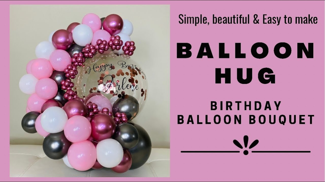 Balloon Hug/Balloon Bouquet/Balloon Tutorial 