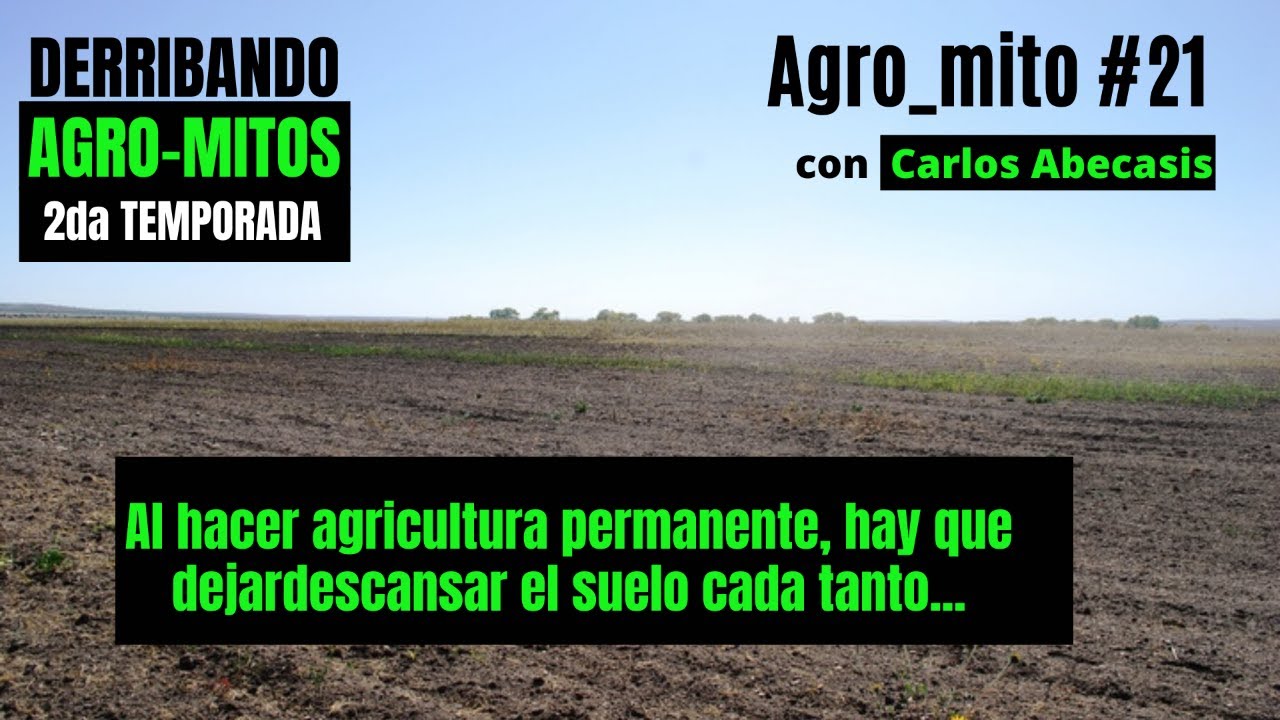 Agro_mito #21 Al hacer agricultura permanente, hay que dejardescansar el suelo cada tanto...
