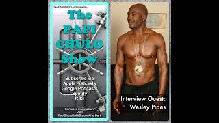 The Papi Chulo Show – Special Guest: WESLEY PIPES [February 2, 2011]