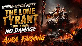 The Lone Tyrant (Big Zhao) No Damage Boss Fight - Abyss Trials - Where Winds Meet