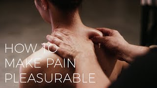 Can Pain Be Pleasurable? | Couples Massage Tutorial