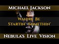 Michael Jackson - Wanna Be Startin