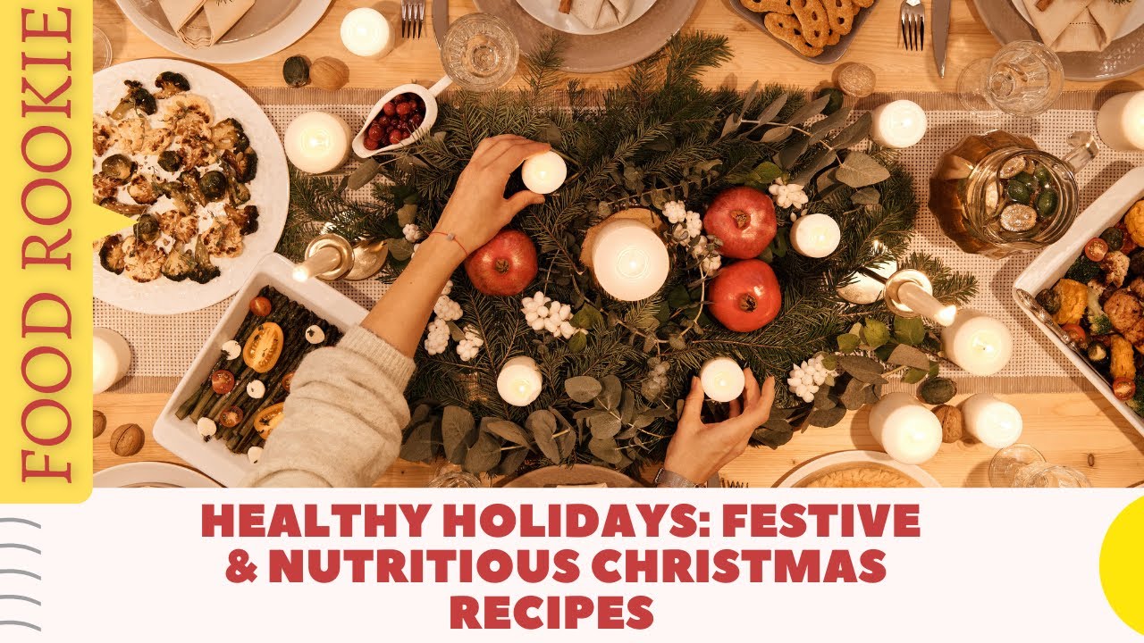 Delicious AND Nutritious: Healthy Eating Hacks for Christmas! 