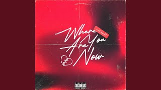 Where Are You Now