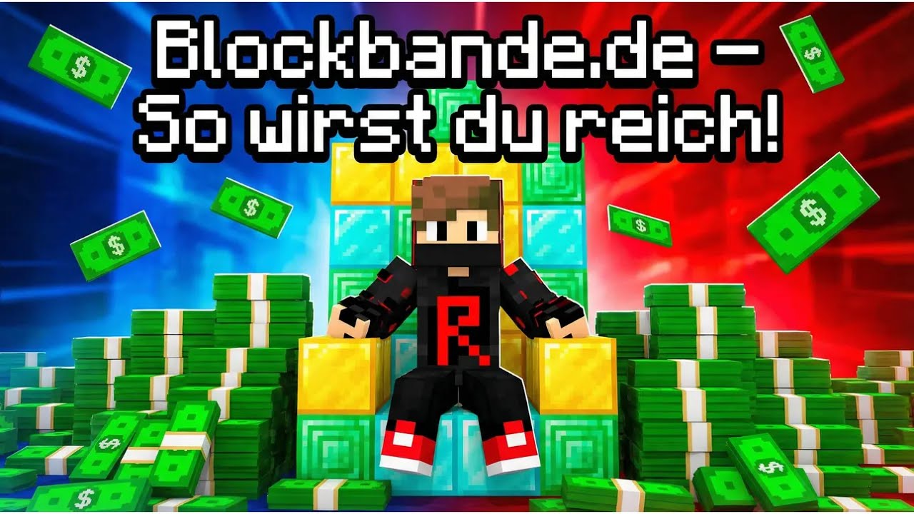 So wirst du Reich auf Blockbande
