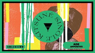 Ade - Opposites | Kitsuné Musique @Kitsun%C3%A9Musique