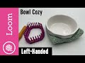 Loom Knit Bowl Cozy tutorial | Microwavable knit for hot dishes (LEFT HANDED)