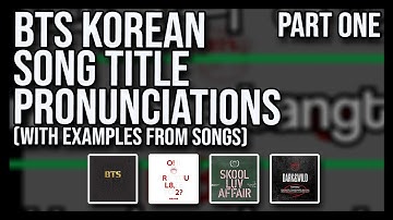 How to Pronounce BTS (방탄소년단) Korean Song Titles [Part 1]