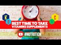 Best Time To Take Vitamins and Supplements