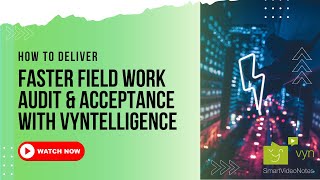 Remote Quality Assurance for Field Work with Vyntelligence