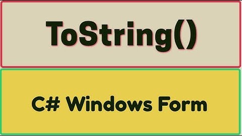 ToString() method in C# | C Sharp Windows Form Application