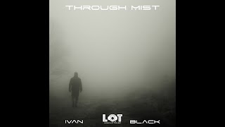 Ivan Black - Through Mist
