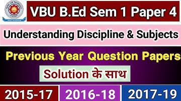 VBU B.Ed Semester 1 Paper 4 Understanding Discipline & Subjects Previous Year Question With Solution