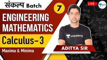 Maxima and Minima - 1 | Calculus | Lec 7 | Engineering Mathematics | Sankalp Batch | GATE 2021