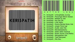 Kerispatih - Melekat Dijiwa FULL ALBUM | Lagu Cinta Terbaru 2017  - Durasi: 1:02:45. 