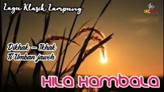 LAGU KLASIK LAMPUNG KARYA HILA HAMBALA  VOCAL HILAHAMBALA.