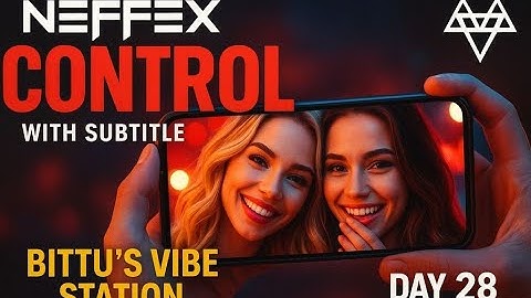 NEFFEX - Control (Unofficial Music Video - Copyright Free)– NEFFEX at Bittu vibe | DAY 28 |