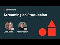 Streaming in Production | Workshop Práctico