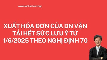 Doanh nghiệp kinh doanh vận tải thì xuất hóa đơn HẾT SỨC LƯU Ý TỪ 1/6/2025