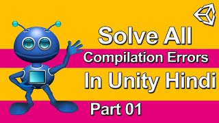 01 Solve 90 % of Console Errors in Unity for Beginners in Hindi |Unity Console Errors |Fix all error