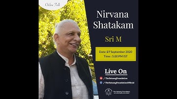 Nirvana Shatakam (Part I) | Sri M | Online Session | Under the Peepal Tree | Madanapalle, Sept 2020